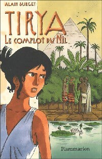 Livrenpoche : Tirya Tome I : Le complot du Nil - Alain Surget - Livre