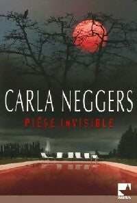 Piège invisible - Carla Neggers - Livre