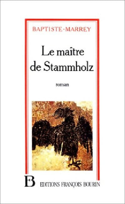 Livrenpoche : Le maître de Stammholz - Baptiste-Marrey - Livre