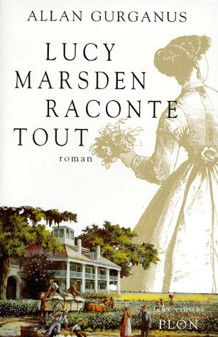 Livrenpoche : Lucy Marsden raconte tout - Allan Gurganus - Livre