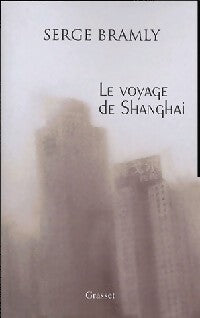 Livrenpoche : Le voyage de Shanghaï - Serge Bramly - Livre