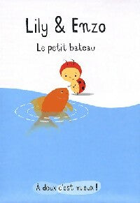 Livrenpoche : Lily & Enzo : Le petit bateau - Isabelle Gibert - Livre