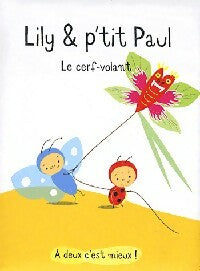 Livrenpoche : Lily & p'tit Paul : Le cerf volant - Isabelle Gibert - Livre