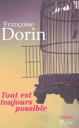 Tout est toujours possible - Françoise Dorin -  Plon GF - Livre