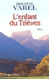 Livrenpoche : L'enfant du Trièves - Brigitte Varel - Livre