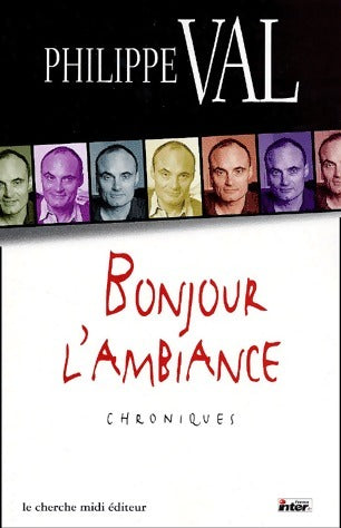 Bonjour l'ambiance - Philippe Val -  Cherche Midi GF - Livre