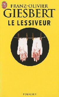 Le lessiveur - Franz-Olivier Giesbert -  J'ai Lu - Livre