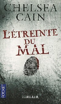 Livrenpoche : L'étreinte du mal - Chelsea Cain - Livre