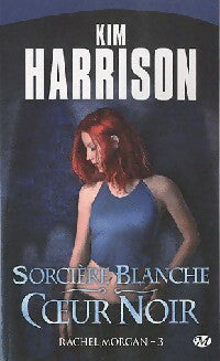 Sorcière blanche, coeur noir - Kim Harrison - Livre