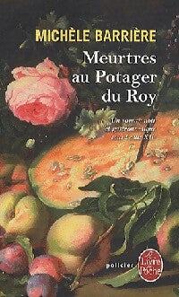 Livrenpoche : Meurtres au potager du Roy - Michèle Barrière - Livre