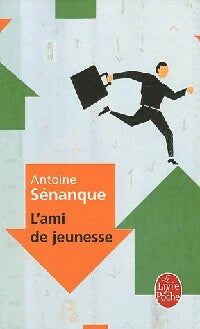 Livrenpoche : L'ami de jeunesse - Antoine Sénanque - Livre