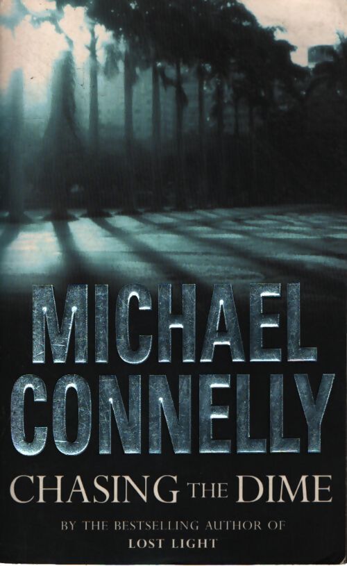 Chasing the dime - Michael Connelly - Livre