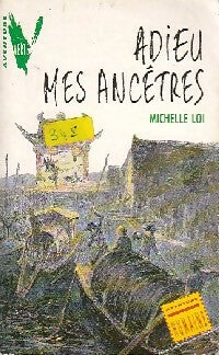 Livrenpoche : Adieu mes ancêtres - Michelle Loi - Livre