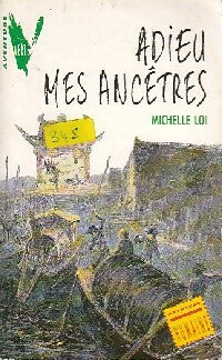 Adieu mes ancêtres - Michelle Loi -  Aventure Verte - Livre