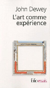 L'art comme expérience - John Dewey - Livre