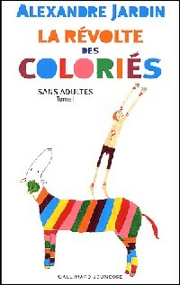 Livrenpoche : La révolte des coloriés - Alexandre Jardin - Livre