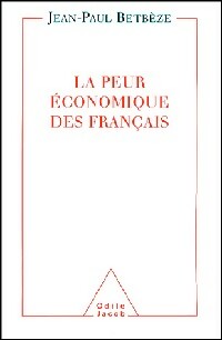 Livrenpoche : La peur économique des français - Jean-Paul Betbèze - Livre