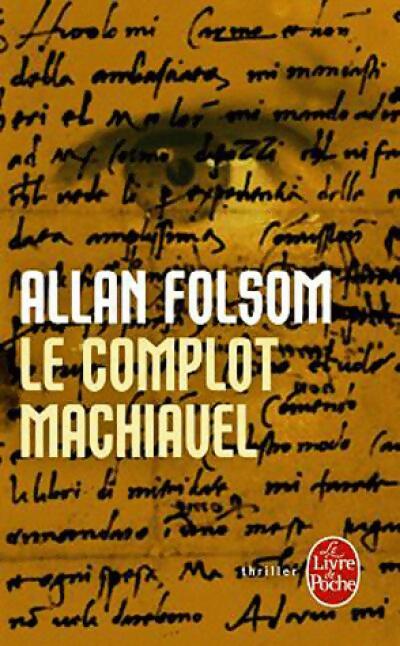 Livrenpoche : Le complot Machiavel - Allan Folsom - Livre