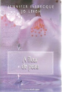 Livrenpoche : A fleur de peau : Jusqu'au bout de la passion / Le masque du désir - Jo Leigh, Jennifer Labrecque - Livre