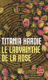 Livrenpoche : Le labyrinthe de la rose - Titiana Hardie - Livre