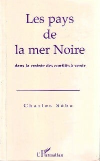 Livrenpoche : Les pays de la mer Noire - Charles Sèbe - Livre