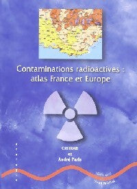 Livrenpoche : Contaminations radioactives : atlas France et Europe - André Paris - Livre
