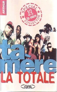 Ta mère, la totale - Arthur - Livre