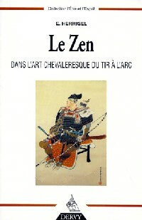 Livrenpoche : Le zen dans l'art chevaleresque du tir à l'arc - E. Herrigel - Livre