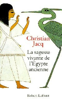 Livrenpoche : La sagesse vivante de l'Egypte ancienne - Christian Jacq - Livre