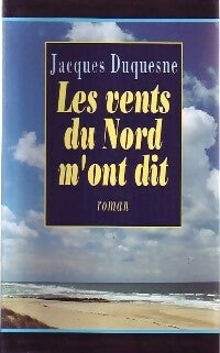 Les vents du nord m'ont dit - Jacques Duquesne -  Succès du livre - Livre