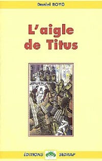 Livrenpoche : L'aigle de titus - Daniel Royo - Livre