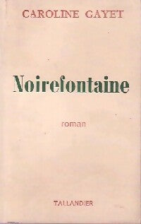 Livrenpoche : Noirefontaine - Caroline Gayet - Livre