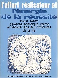 L'effort réalisateur et l'énergie de la réussite - Paul-Clément Jagot - Livre