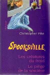 Livrenpoche : Spooksville : Les créatures du froid / Le piège de la sorcière - Christopher Pike - Livre