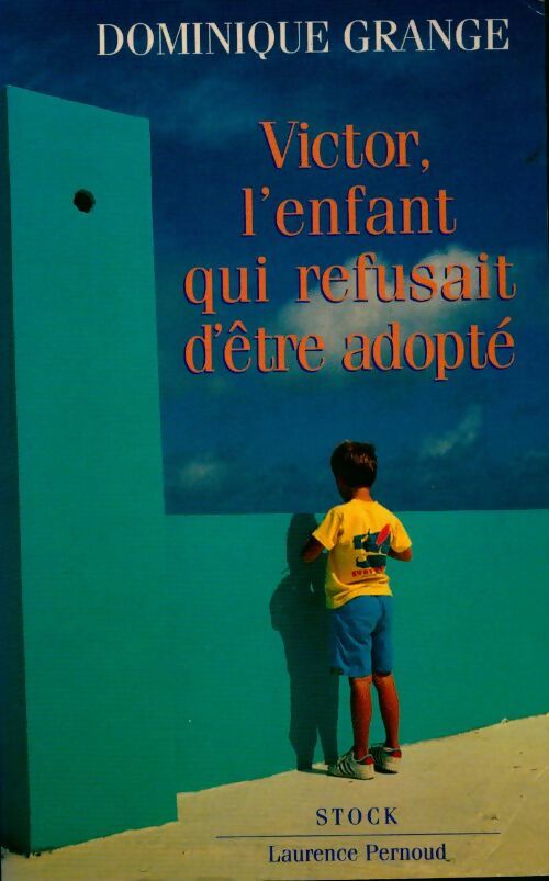 Livrenpoche : Victor, l'enfant qui refusait d'être adopté - Dominique Grange - Livre