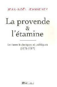 La provende & l'étamine - Jean-Noël Jeanneney -  Tallandier GF - Livre