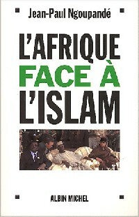 Livrenpoche : L'Afrique face à l'islam - Jean-Paul Ngoupandé - Livre
