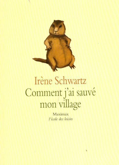 Livrenpoche : Comment j'ai sauvé mon village - Irène Schwartz - Livre
