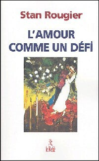 Livrenpoche : L'amour comme un défi - Stan Rougier - Livre