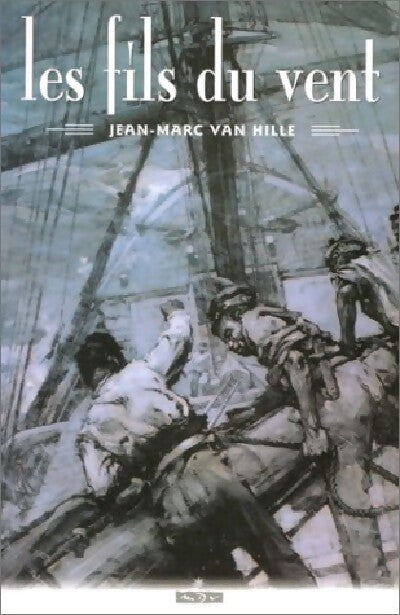 Livrenpoche : Les fils du vent - Jean-marc Van Hille - Livre