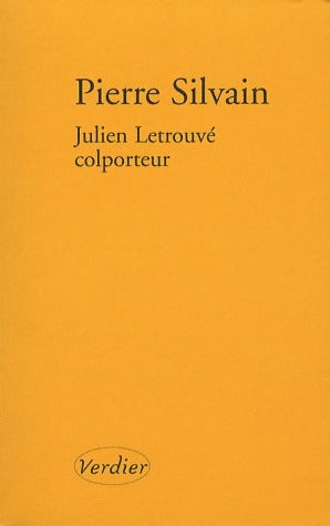 Julien Letrouvé colporteur - Pierre Silvain -  Verdier GF - Livre