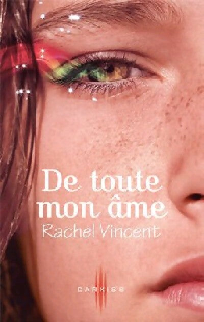 Livrenpoche : Les voleurs d'âmes Tome III : De toute mon âme - Rachel Vincent - Livre