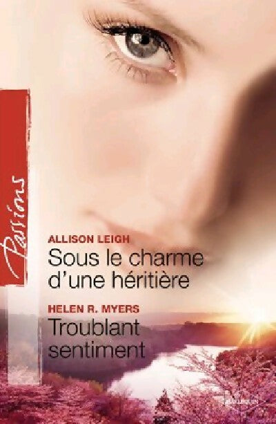 Livrenpoche : Sous le charme d'une héritière / Troublant sentiment - Helen R. Myers, Allison Leigh - Livre