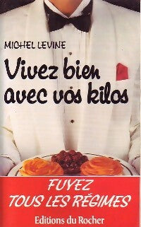 Livrenpoche : Vivez bien avec vos kilos - Michel Levine - Livre