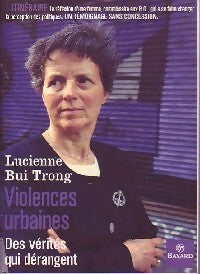 Livrenpoche : Violences urbaines. Des vérités qui dérangent - Lucienne Bui Trong - Livre