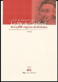 Livrenpoche : La tête du cardinal ou la folle angoisse de Richelieu - Nicole Descours - Livre