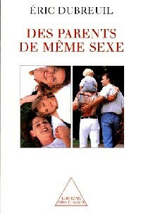 Livrenpoche : Des parents de même sexe - Eric Dubreuil - Livre