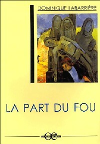 Livrenpoche : La part du fou - Dominique Labrrière - Livre