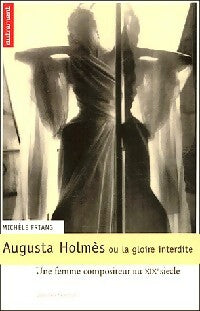 Livrenpoche : Augusta Holmès ou la gloire interdite - Michèle Friang - Livre