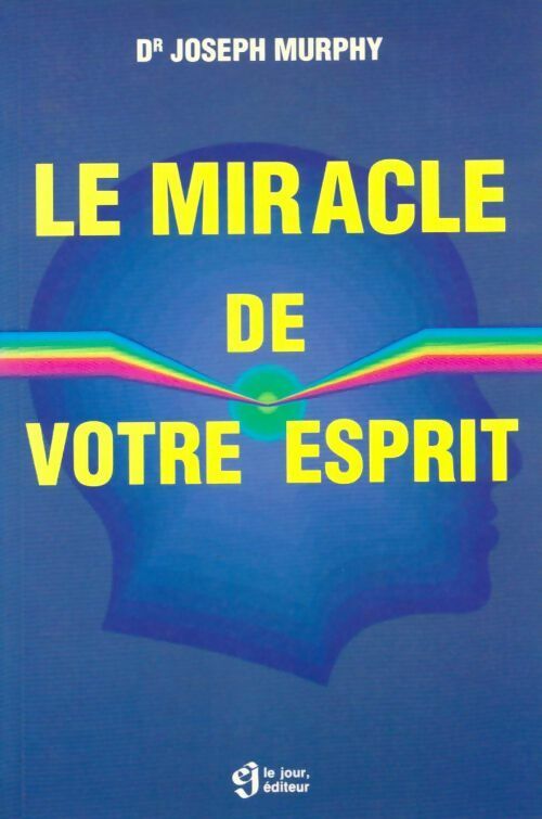 Livrenpoche : Le miracle de votre esprit - Joseph Murphy - Livre